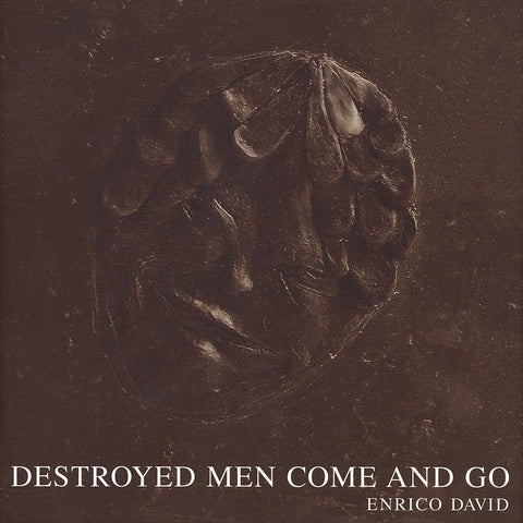 Destroyed Men Come and Go by Enrico David
