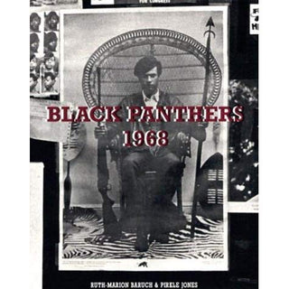 Black Panthers 1968 by Ruth-Marion Baruch and Pirkle Jones}