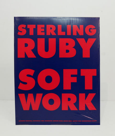 Soft Work by Sterling Ruby