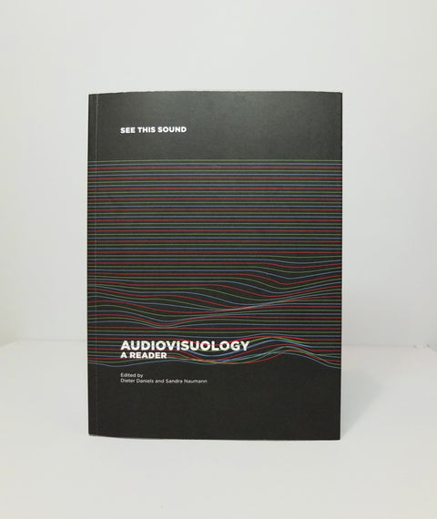 See this Sound. Audiovisuology: A Reader
