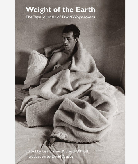 Weight of the Earth: The Tape Journals of David Wojnarowicz