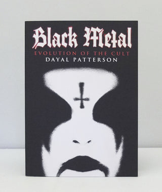 Black Metal : Evolution of the Cult by Dayal Patterson}