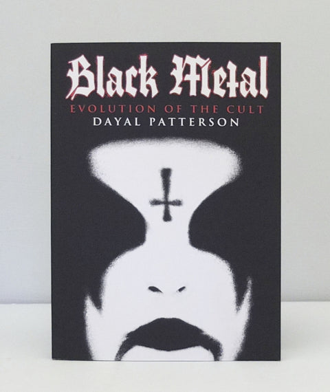 Black Metal : Evolution of the Cult by Dayal Patterson
