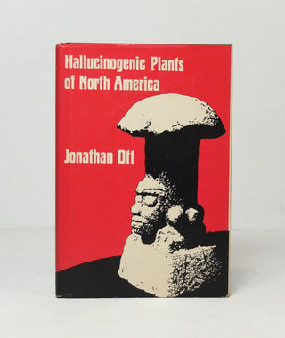 Hallucinogenic Plants of North America By Jonathan Ott}