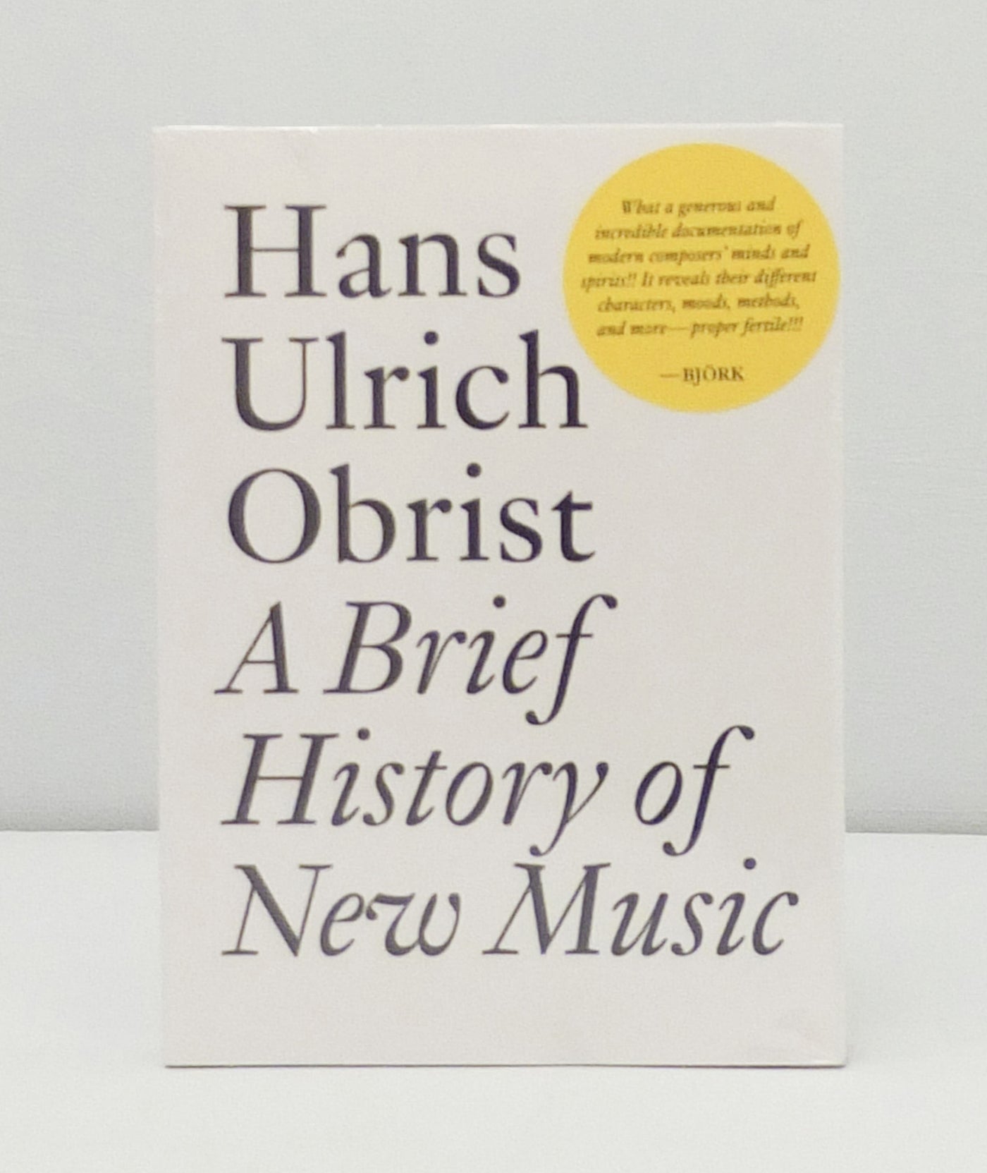 Hans Ulrich Obrist: A Brief History of New Music}