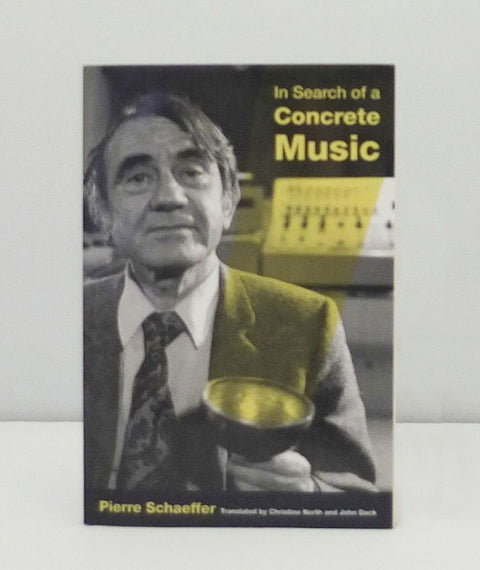In Search of Concrete Music by Pierre Schaeffer