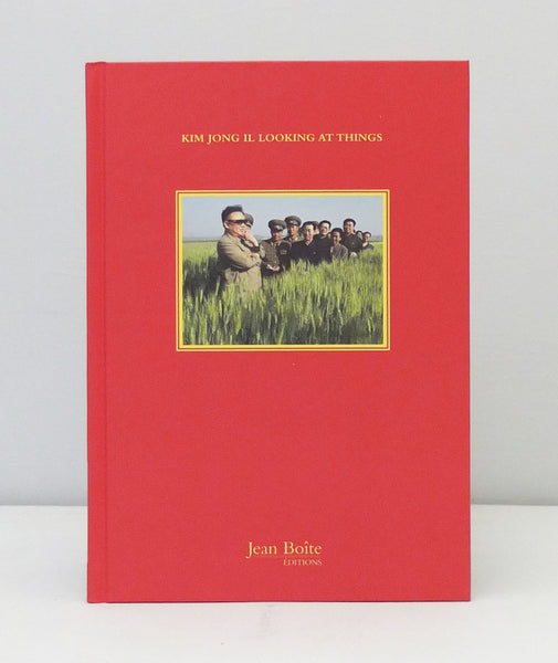 Donlon Books | Kim Jong Il Looking at Things by João Rocha & Marco