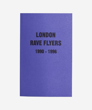 London Rave Flyers 1990 - 1996}