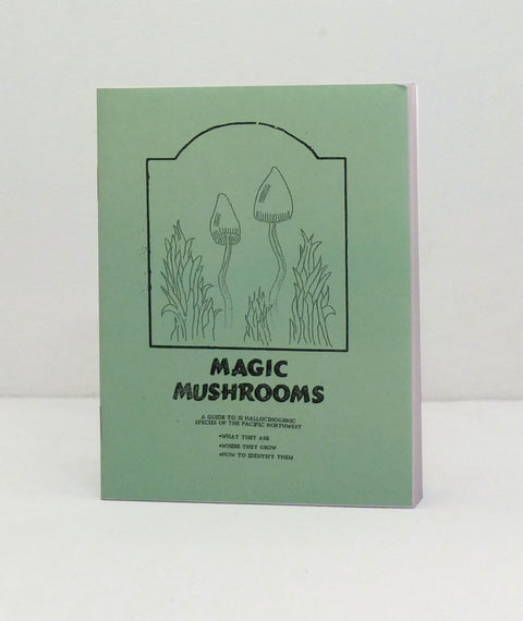Magic Mushrooms: A Guide to 12 Hallucinogenic Species of the Pacific Northwest By Everett Kardell and Robyn Stitely