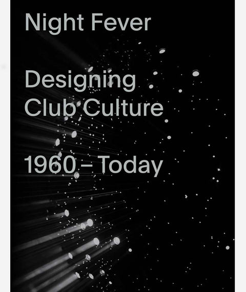 Night Fever: A Design History of Club Culture (OOP)