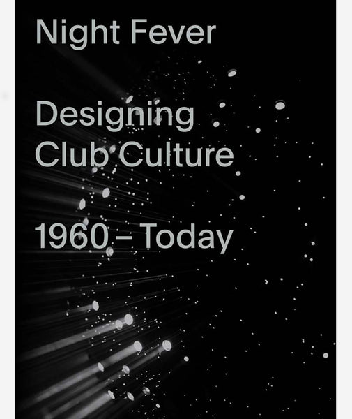 Donlon Books | Night Fever: A Design History of Club Culture (OOP)