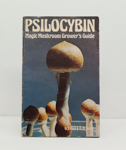 Psilocybin: Magic Mushroom Grower’s Guide by O.T. Oss & O.N. Oeric
