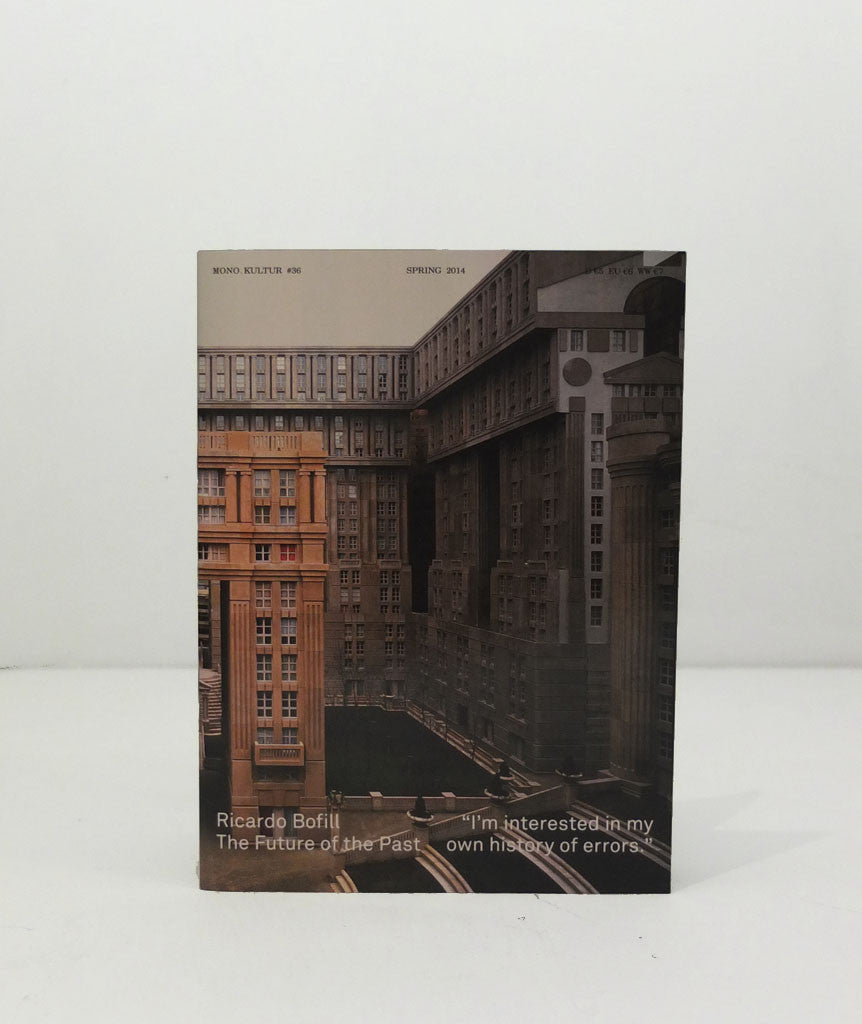 Mono.Kultur 36 – Ricardo Bofill: The Future of the Past}