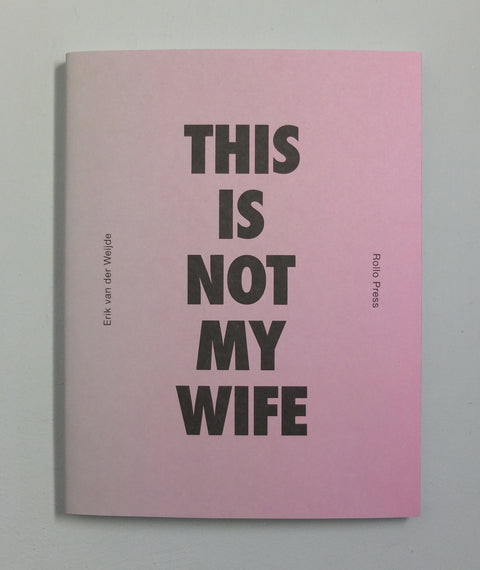 This is not my Wife by Erik van der Weijde