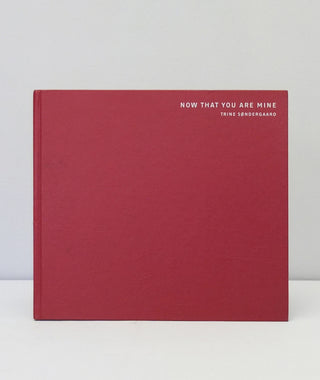 Now That You Are Mine by Trine Sondergaard}