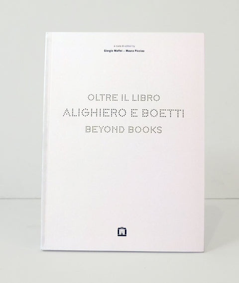Alighiero e Boetti: Beyond Books by Giorgio Maffei & Maura Picciau