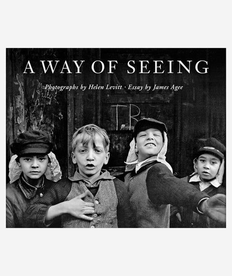 A Way of Seeing: Photographs by Helen Levitt with an essay by James Agee