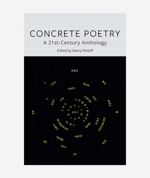 Concrete Poetry: A 21st-Century Anthology