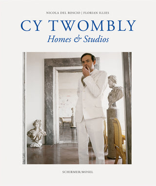 Cy Twombly: Homes & Studios}