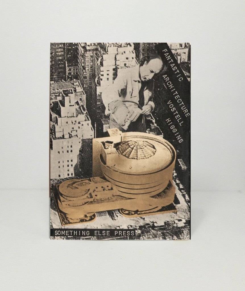 Fantastic Architecture, edited by Dick Higgins & Wolf Vostell}