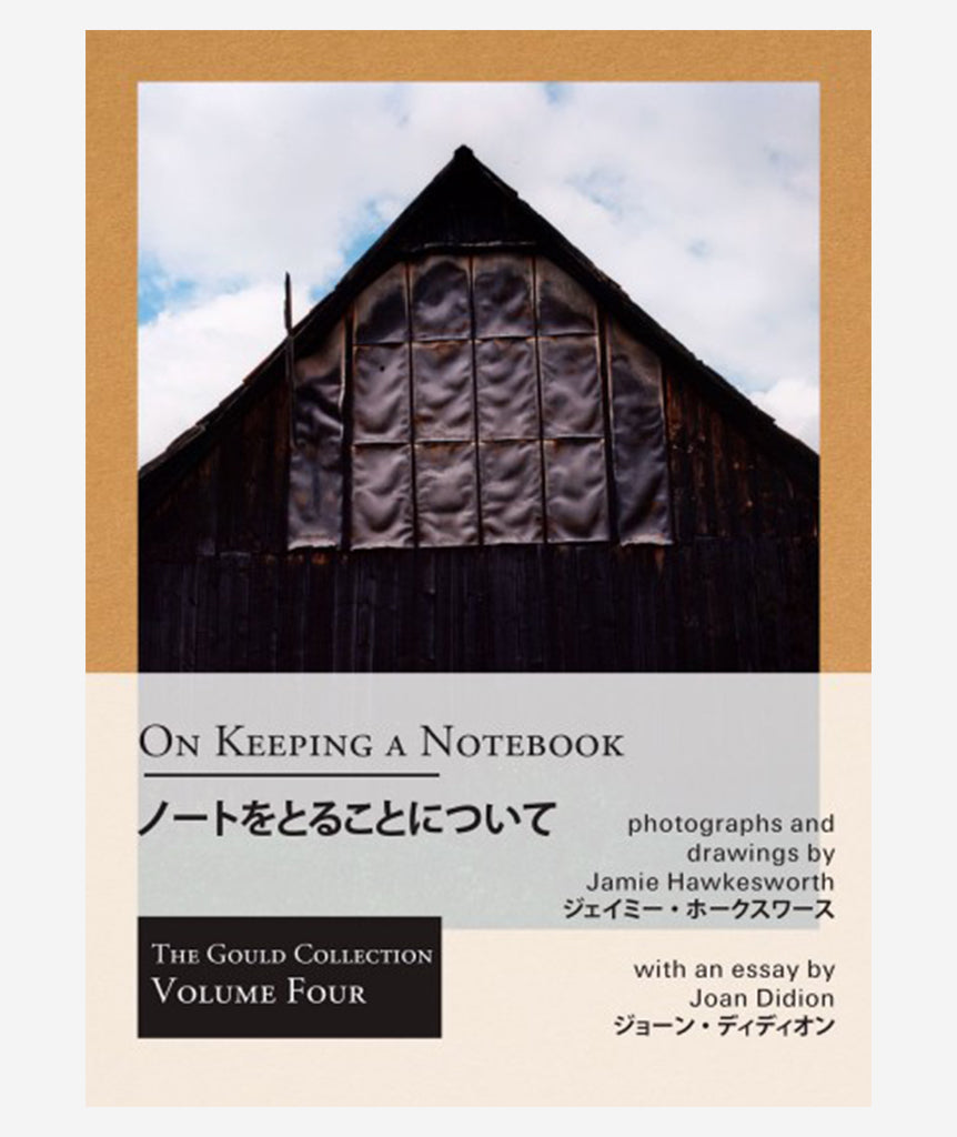 On Keeping a Notebook: Photographs and Drawings by Jamie Hawkesworth with an Essay by Joan Didion}