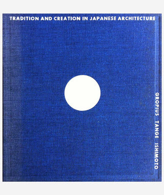 Katsura: Tradition and Creation in Japanese Architecture}