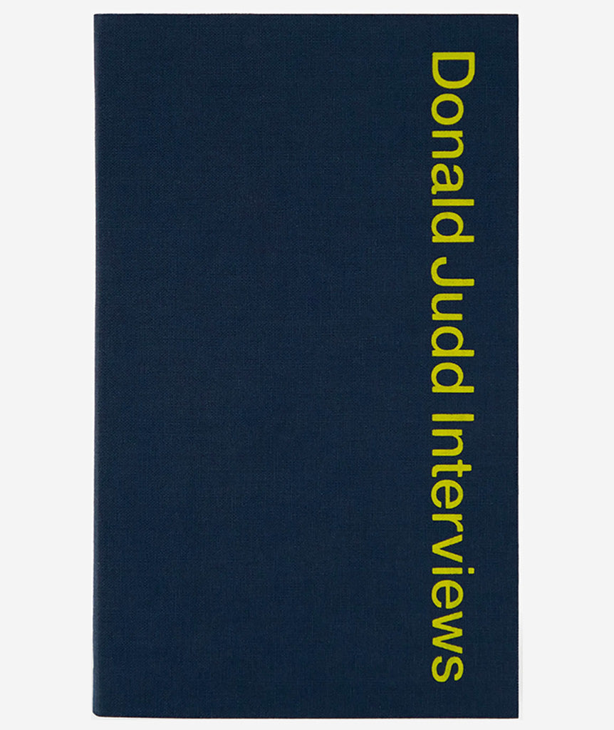 Donald Judd Interviews}