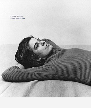 Lost Downtown by Peter Hujar}