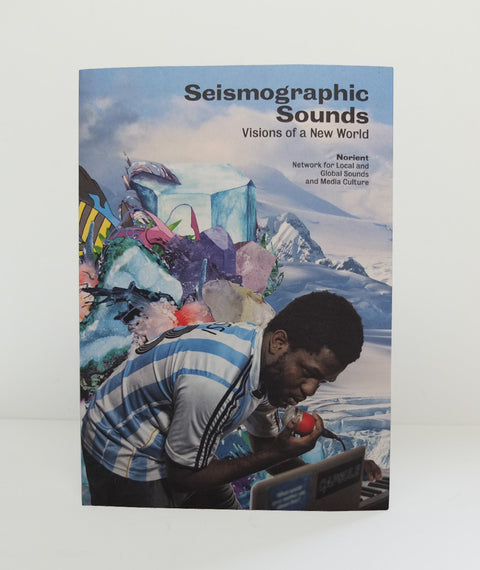 Seismographic Sounds: Visions of a New World