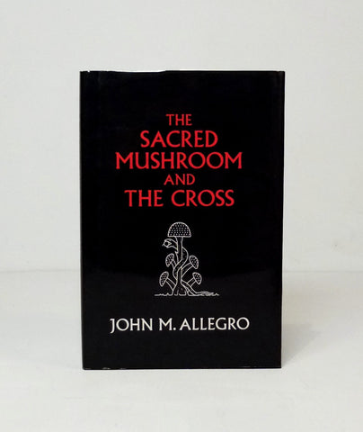Donlon Books | The Sacred Mushroom and the Cross by John M