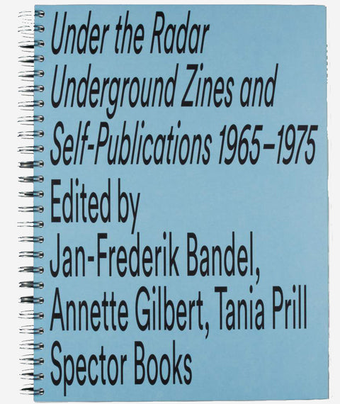 Under the Radar: Underground Zines and Self-Publications 1965-1975