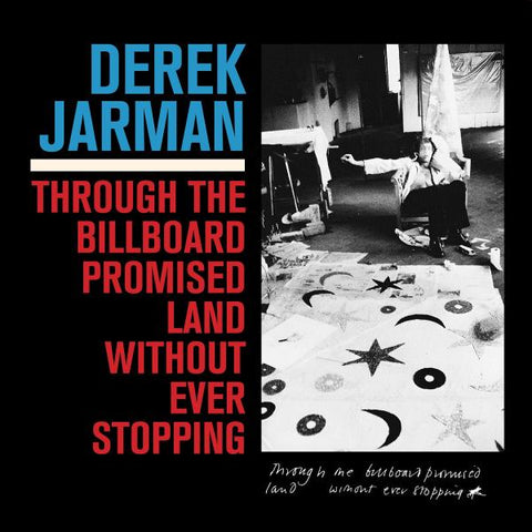 Through The Billboard Promised Land Without Ever Stopping LP - Derek Jarman