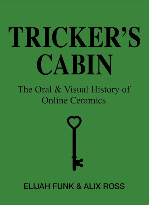 Tricker's Cabin: The Oral & Visual History of Online Ceramics