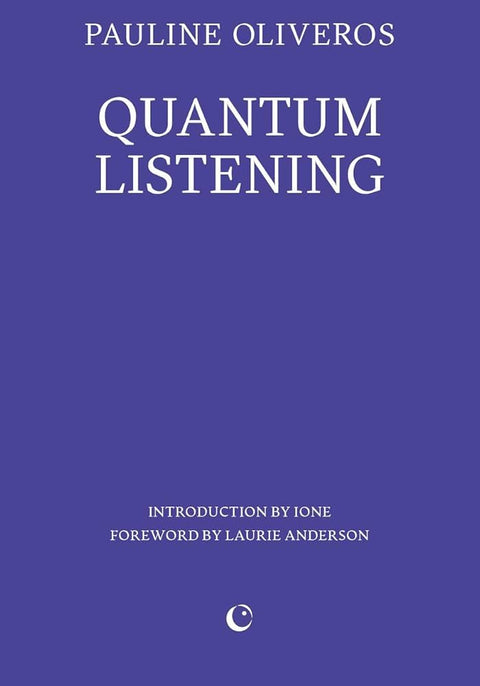 Quantum Listening by Pauline Oliveros