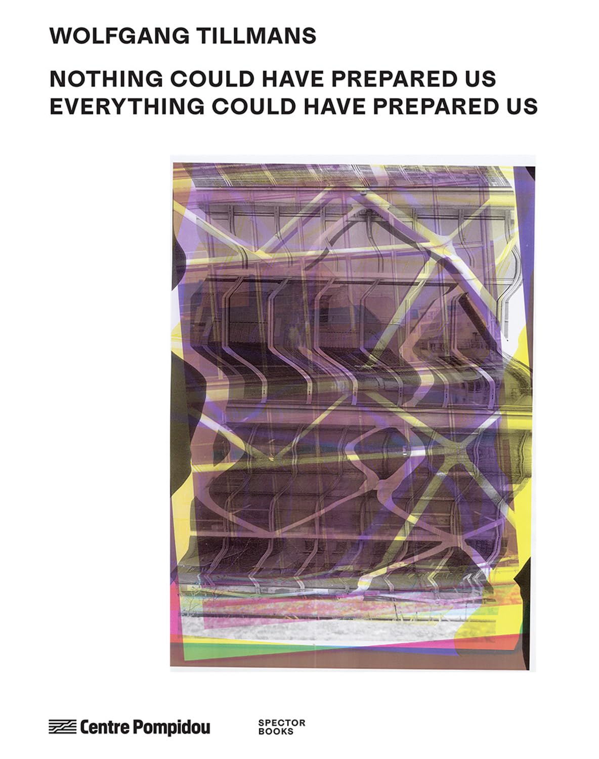 Wolfgang Tillmans: Nothing Could Have Prepared Us – Everything Could Have Prepared Us}