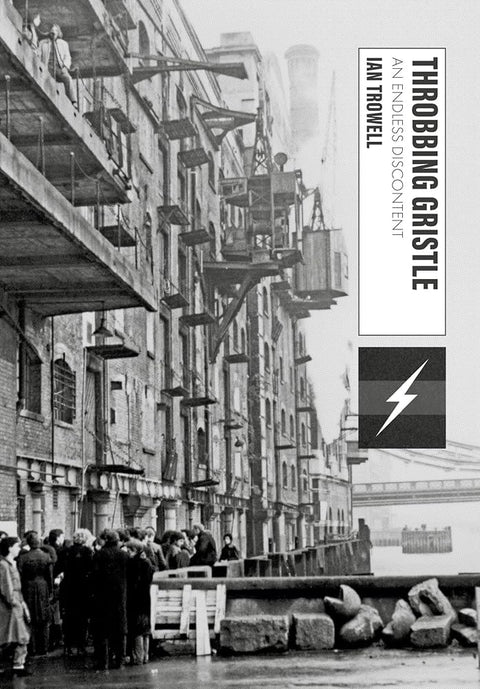 Throbbing Gristle : An Endless Discontent by Ian Trowell