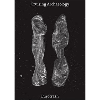Cruising Archaeology II: Eurotrash}