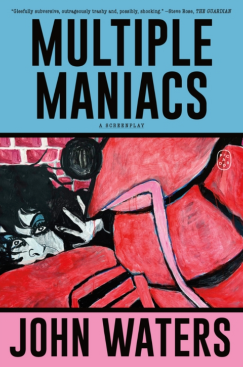 Multiple Maniacs: A Screenplay by John Waters
