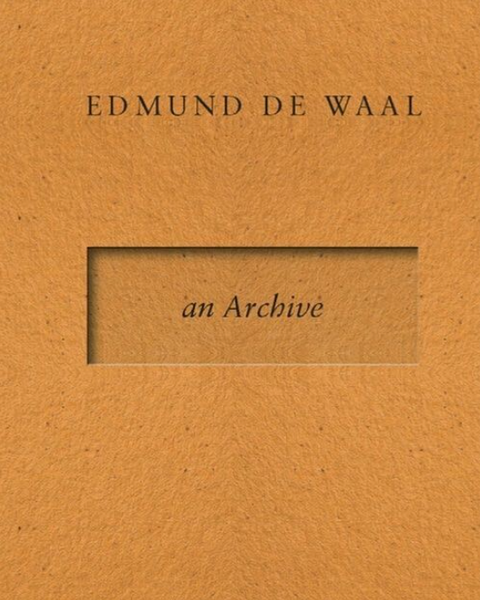 An Archive by Edmund de Waal
