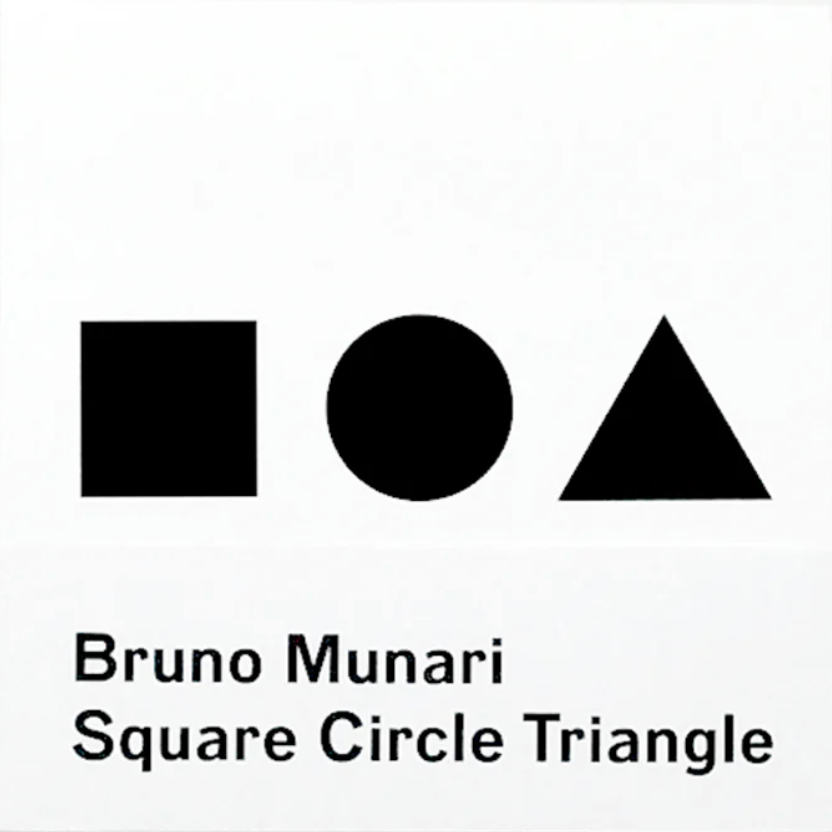 Bruno Munari: Square Circle Triangle}