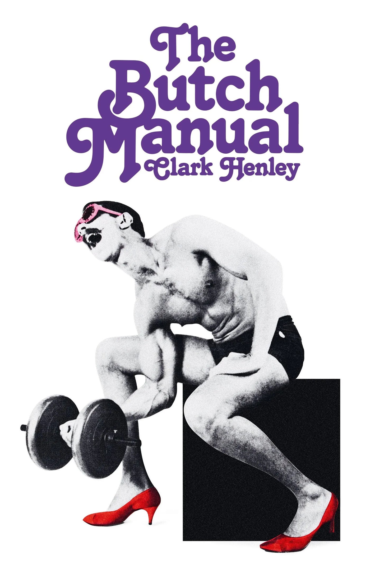 The Butch Manual by Clark Henley}