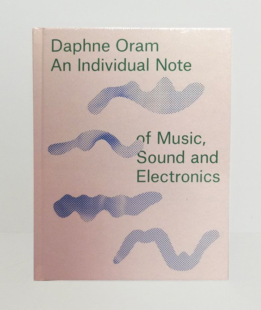 Daphne Oram: An Individual Note of Music, Sound and Electronics}