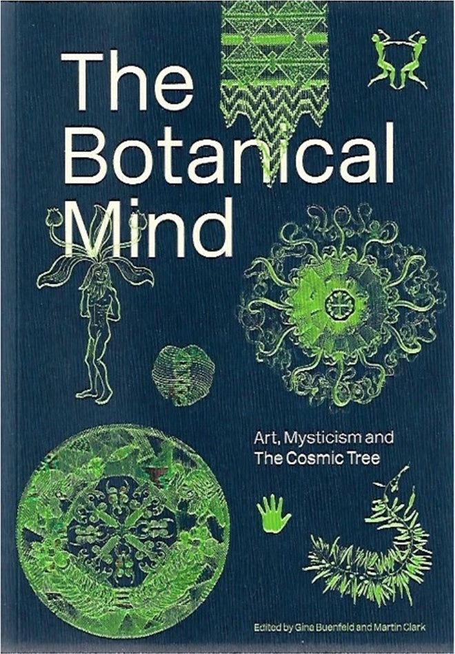 The Botanical Mind: Art, Mysticism and The Cosmic Tree}
