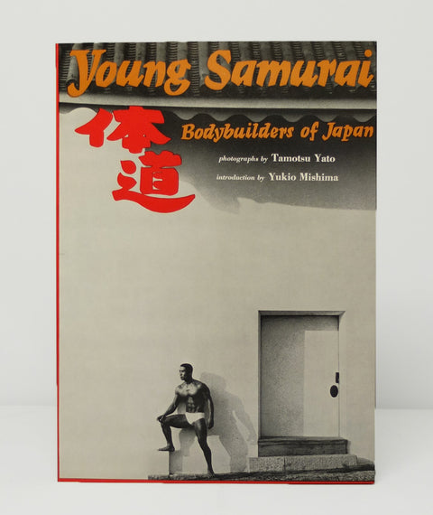 Young Samurai: Bodybuilders of Japan by Tamotsu Yato