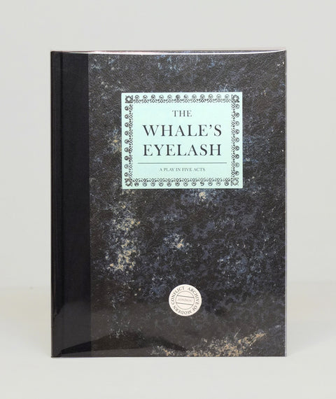 The Whale's Eyelash: A Play in Five Acts by Timothy Prus