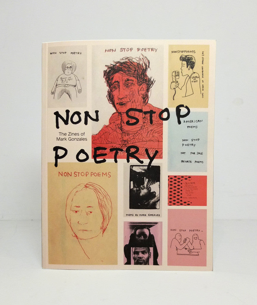 Non Stop Poetry: The Zines of Mark Gonzales}