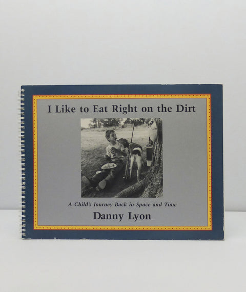 I Like to Eat Right on the Earth by Danny Lyon