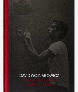 David Wojnarowicz: History Keeps Me Awake at Night}