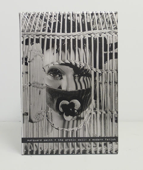 The Erotic Doll: A Modern Fetish by Marquard Smith