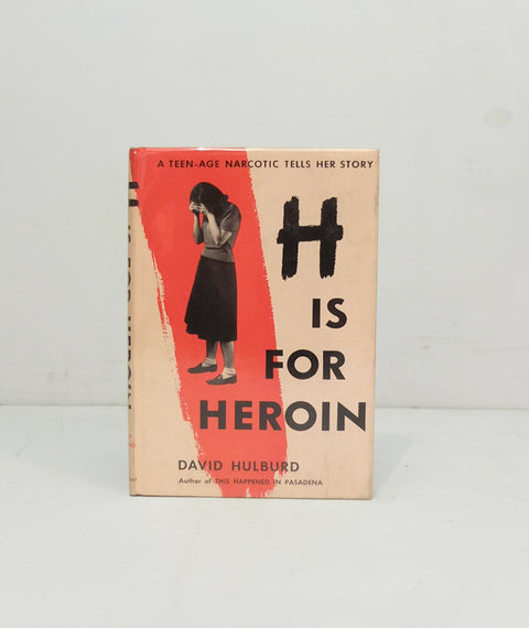 H is for Heroin by David Hulbard